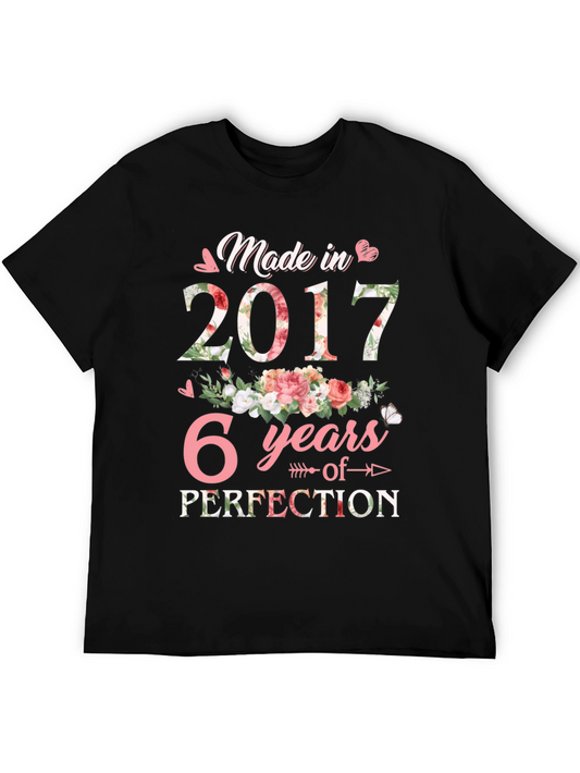 Made in 2017 - 6 Years of Perfection T-Shirt