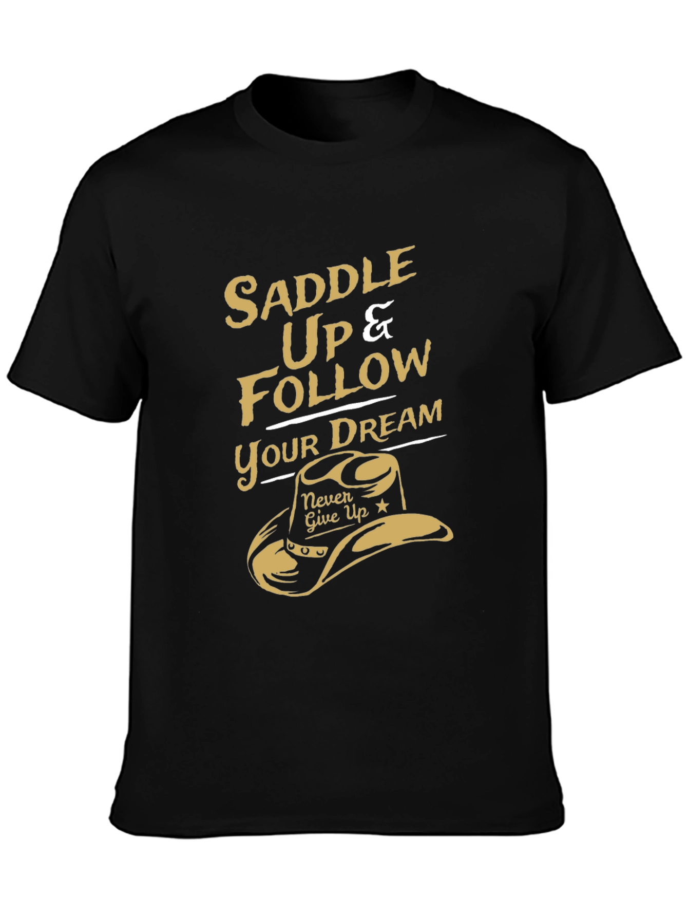 Saddle Up Cowboy T-Shirt - Follow Your Dream Tee