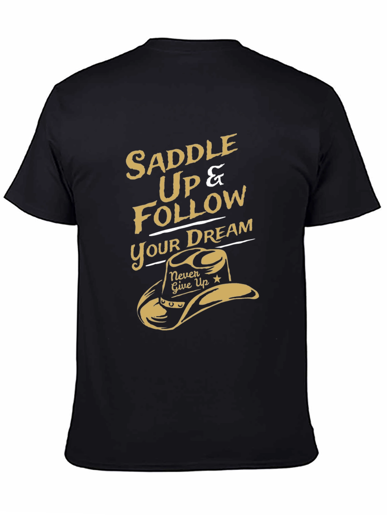 Saddle Up Cowboy T-Shirt - Follow Your Dream Tee