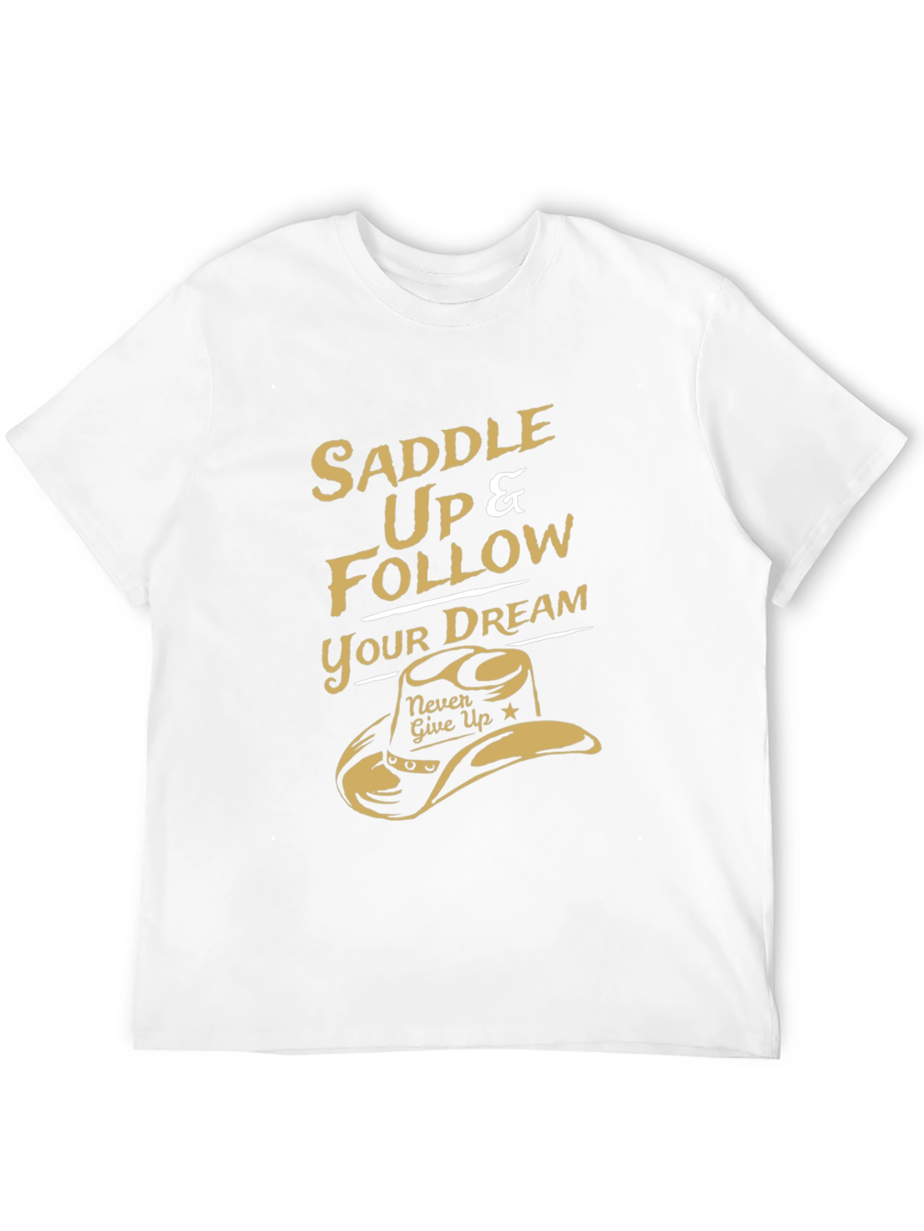 Saddle Up Cowboy T-Shirt - Follow Your Dream Tee