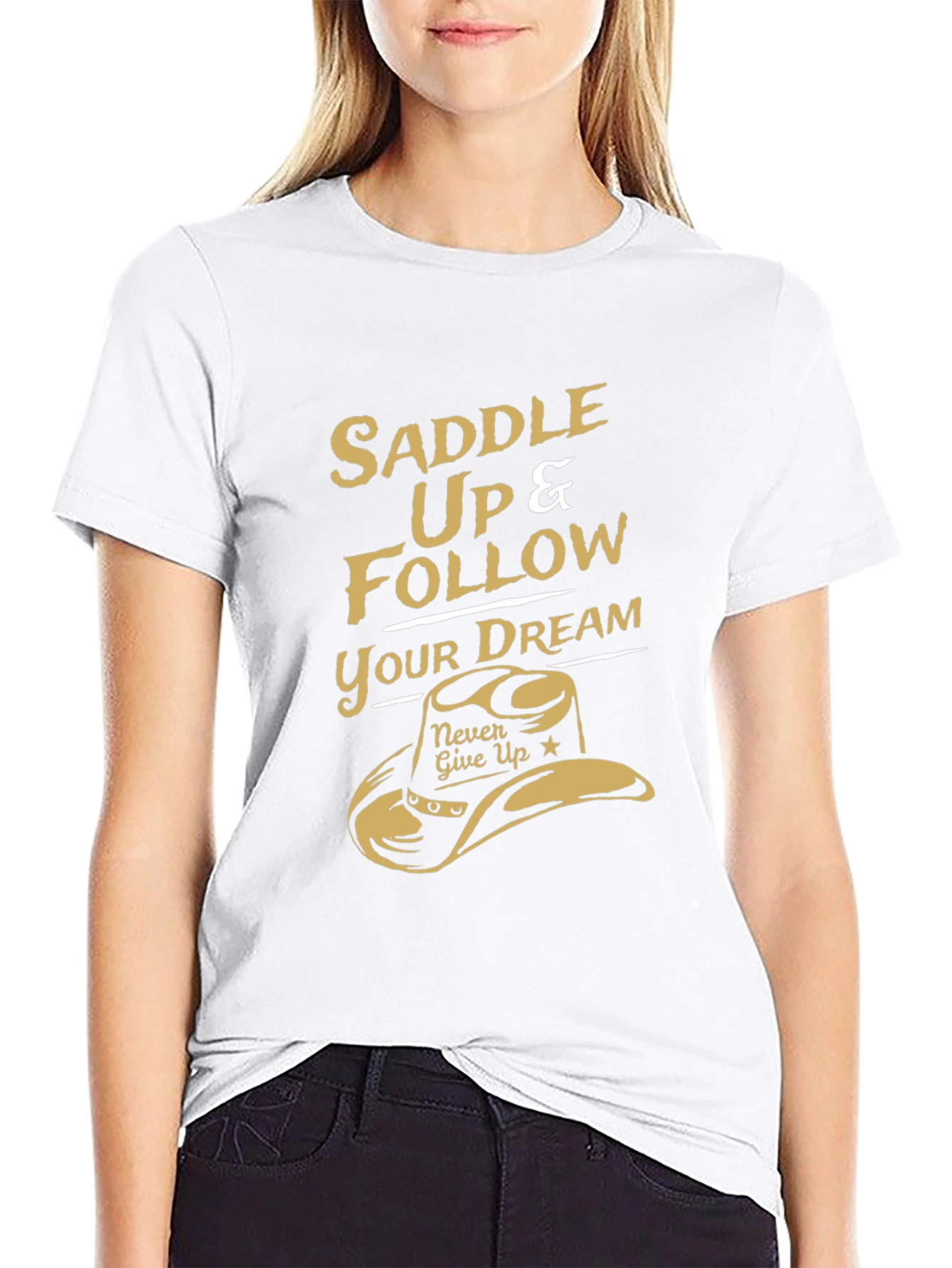 Saddle Up Cowboy T-Shirt - Follow Your Dream Tee