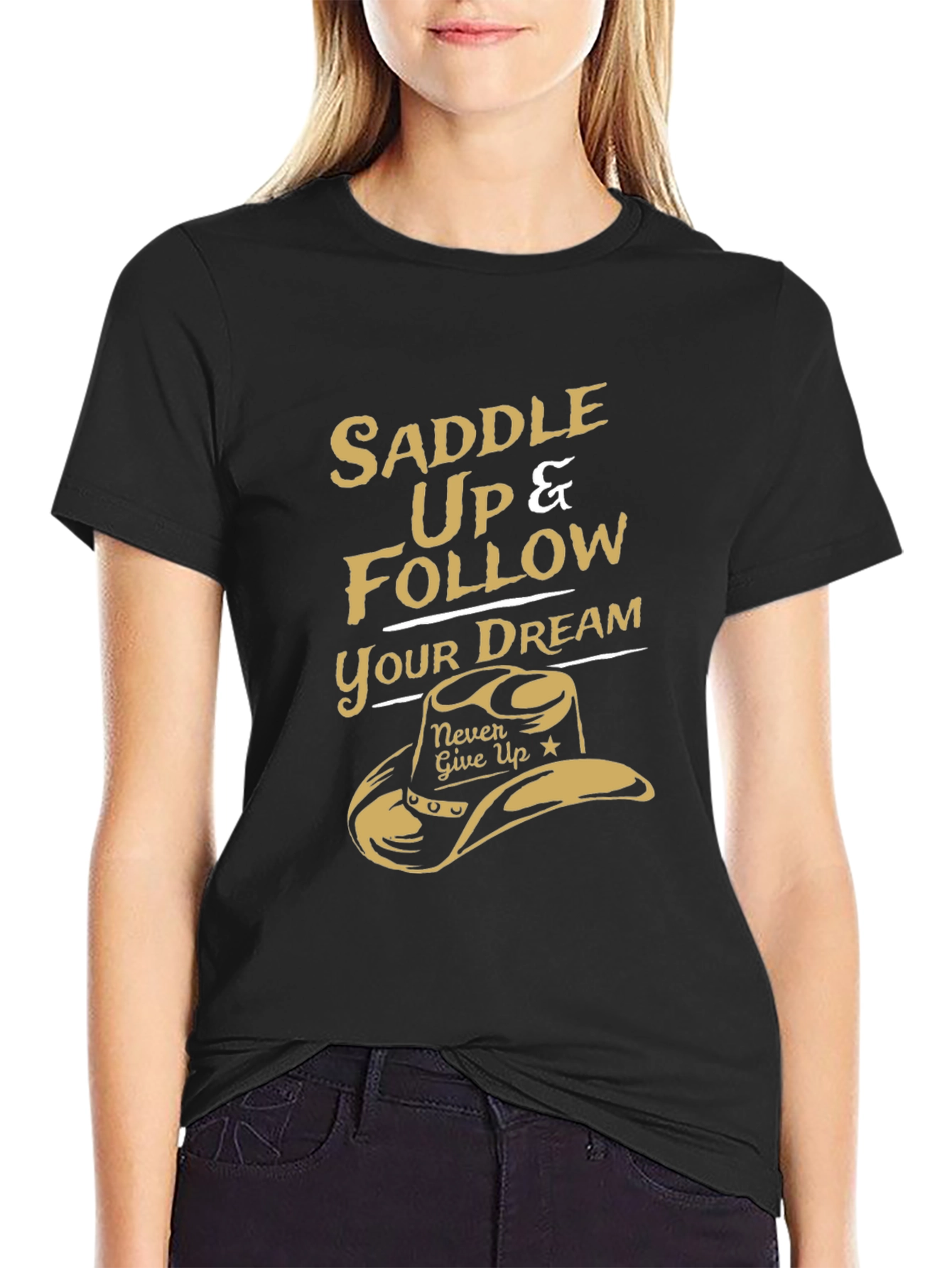 Saddle Up Cowboy T-Shirt - Follow Your Dream Tee