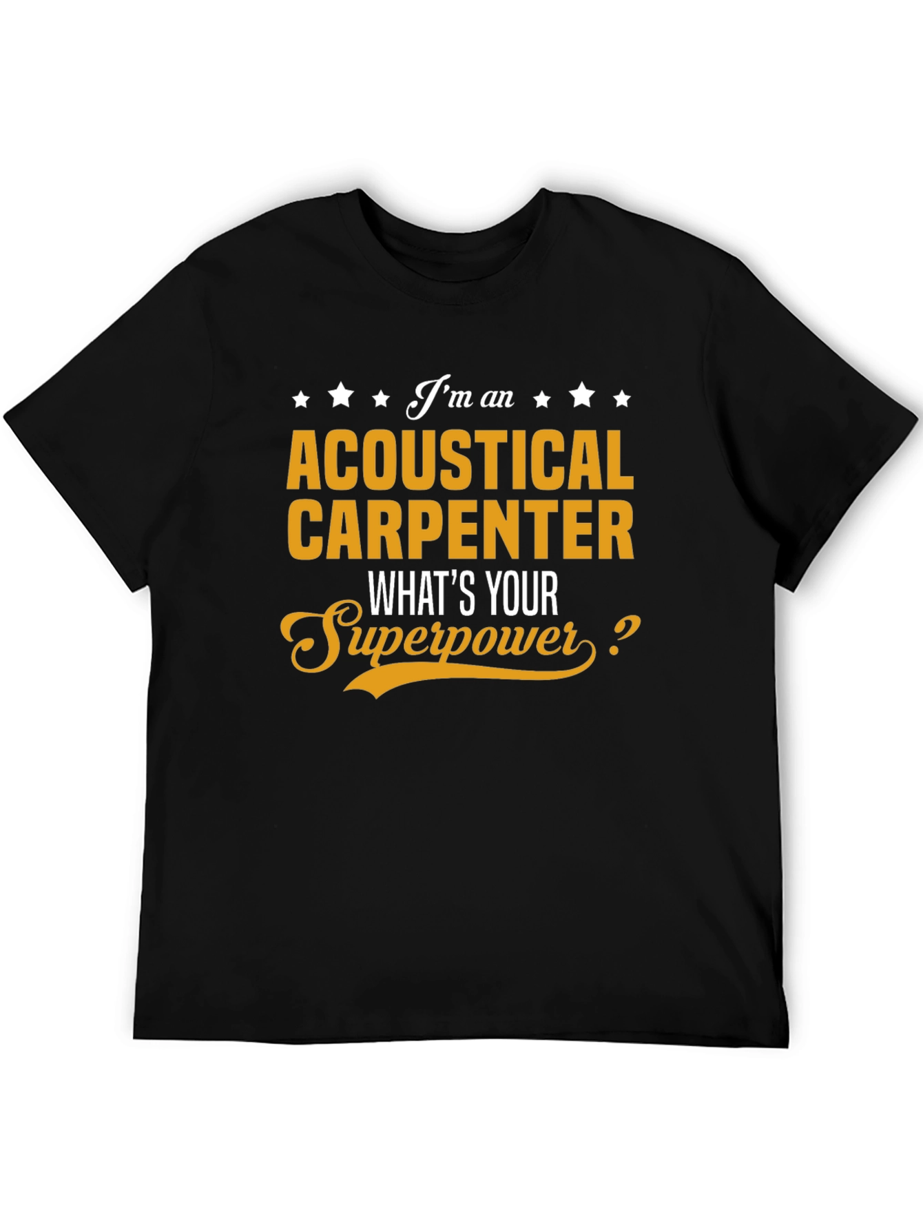 Acoustical Carpenter Superpower Tee