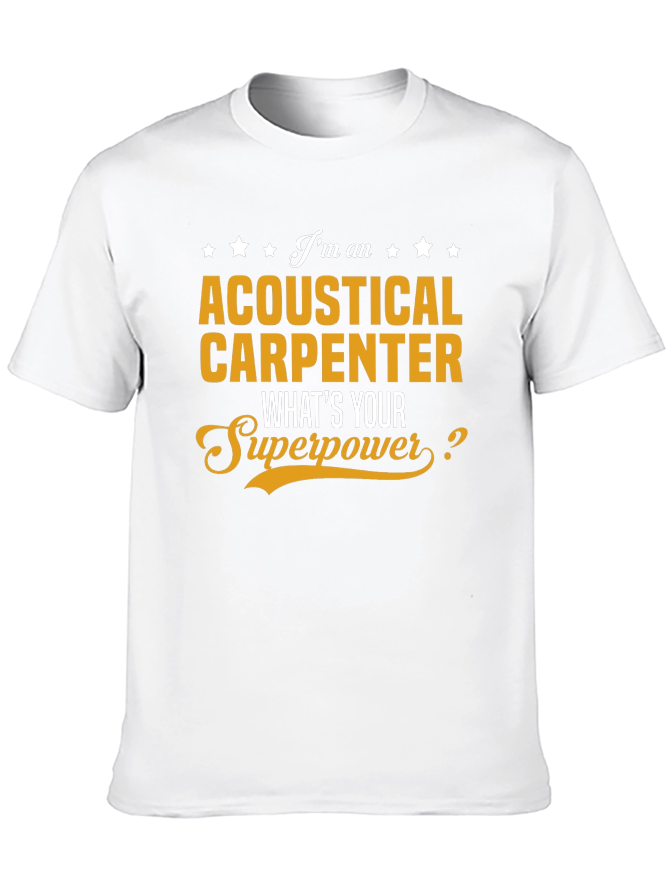 Acoustical Carpenter Superpower Tee