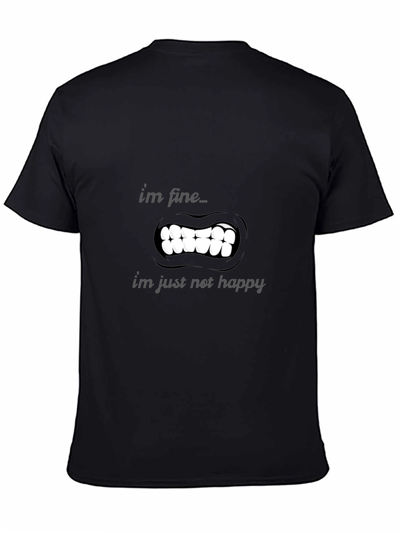 Im Fine Just Not Happy T-Shirt
