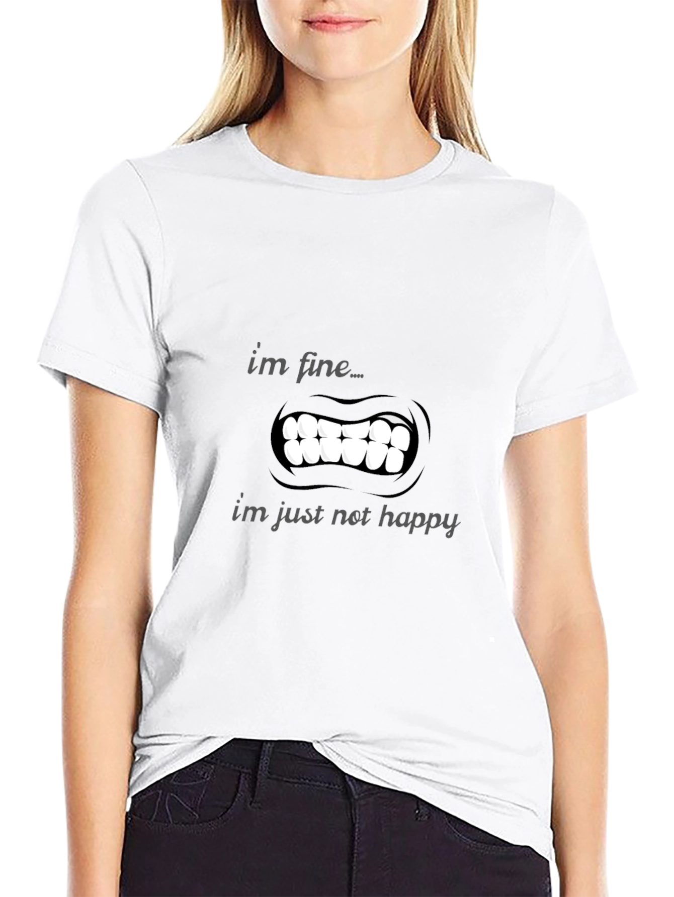 Im Fine Just Not Happy T-Shirt