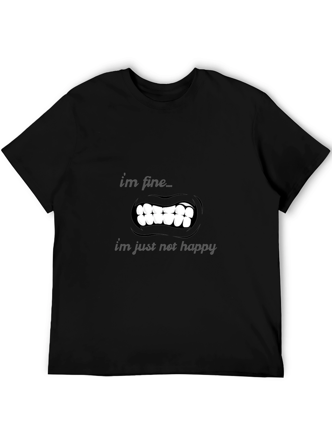 Im Fine Just Not Happy T-Shirt