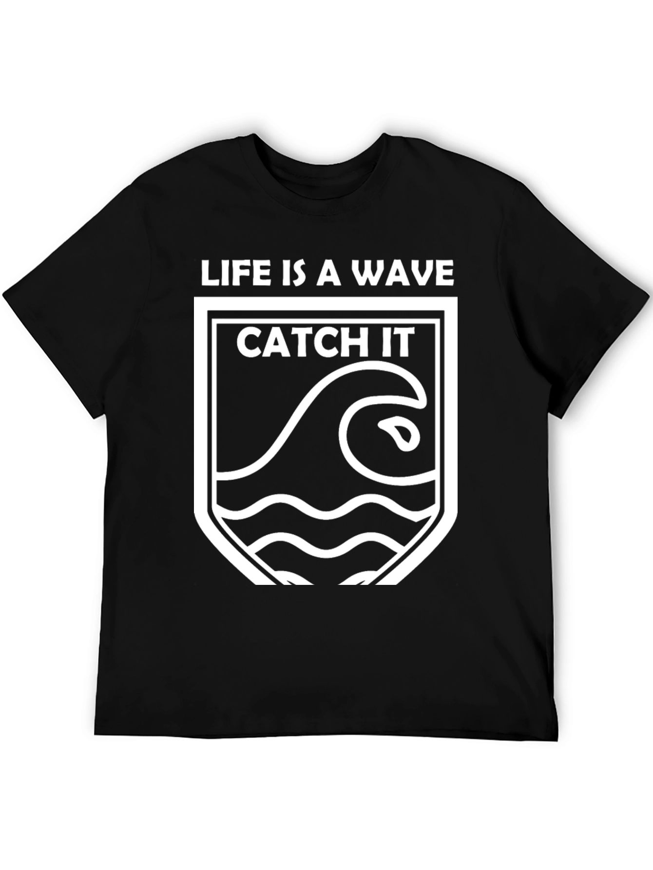 Life is a Wave Catch It T-Shirt