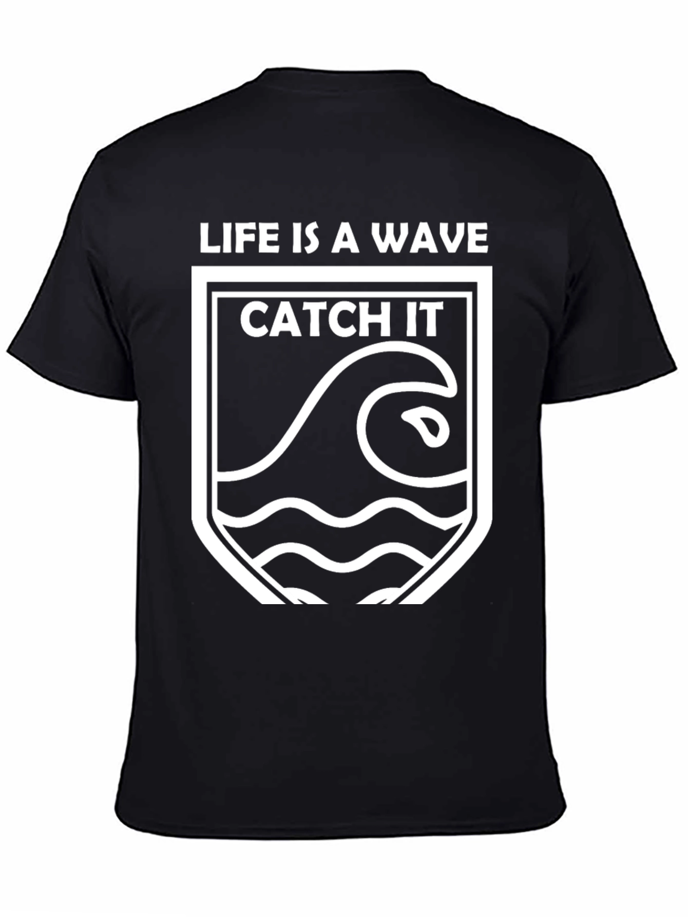 Life is a Wave Catch It T-Shirt
