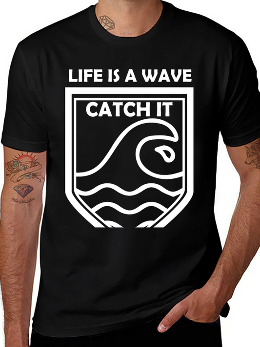 Life is a Wave Catch It T-Shirt