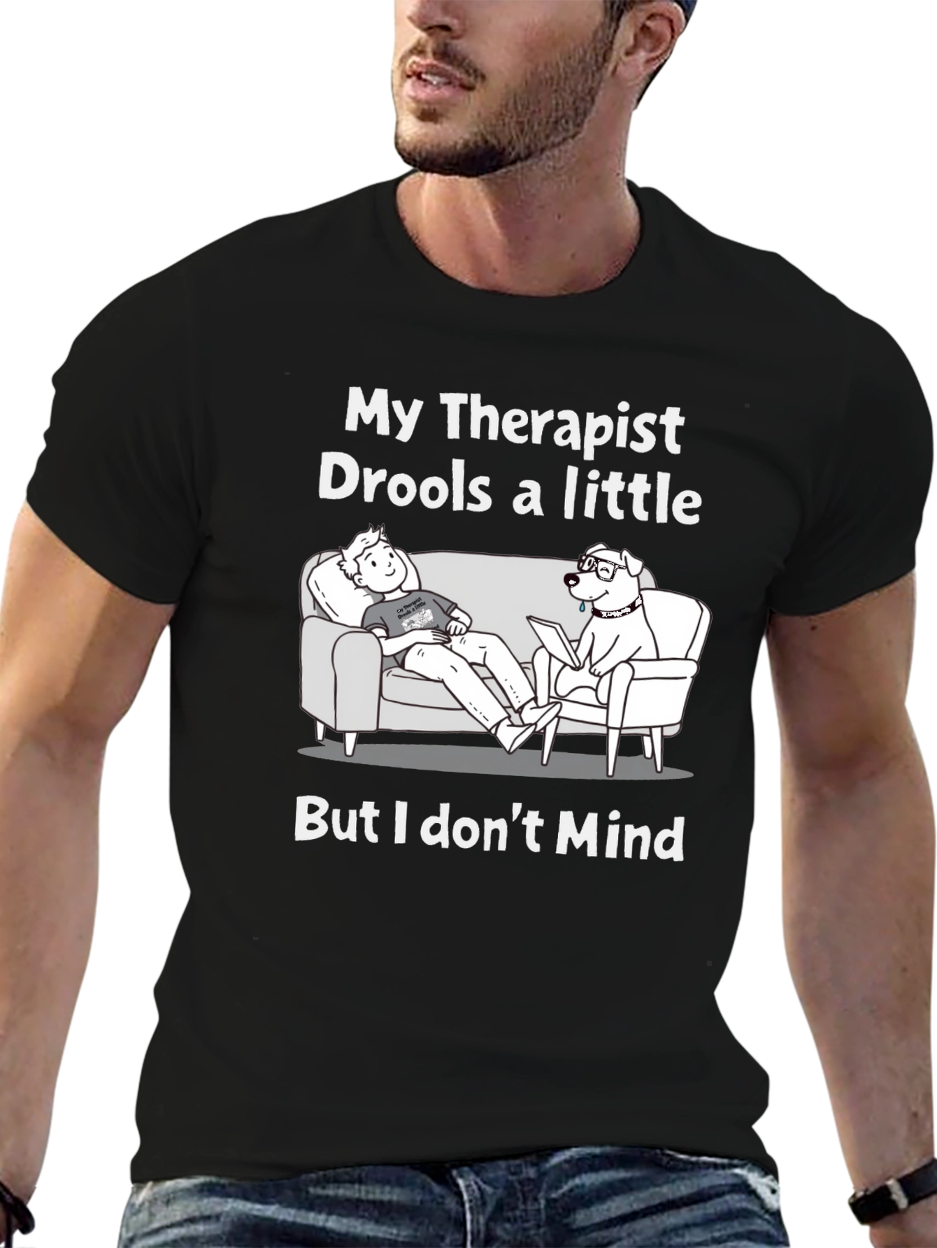 Funny My Therapist Drools Graphic T-Shirt
