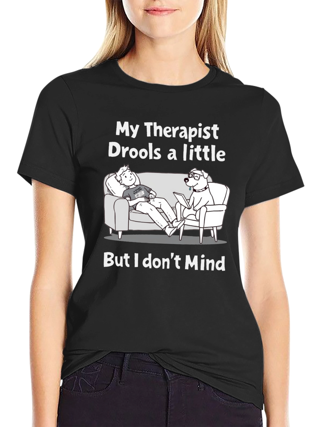 Funny My Therapist Drools Graphic T-Shirt