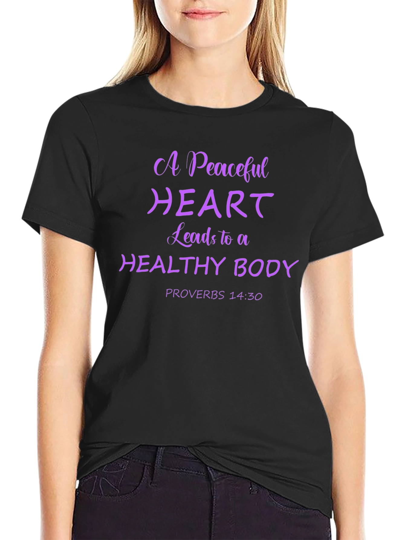 Peaceful Heart T-Shirt: Proverbs 14:30