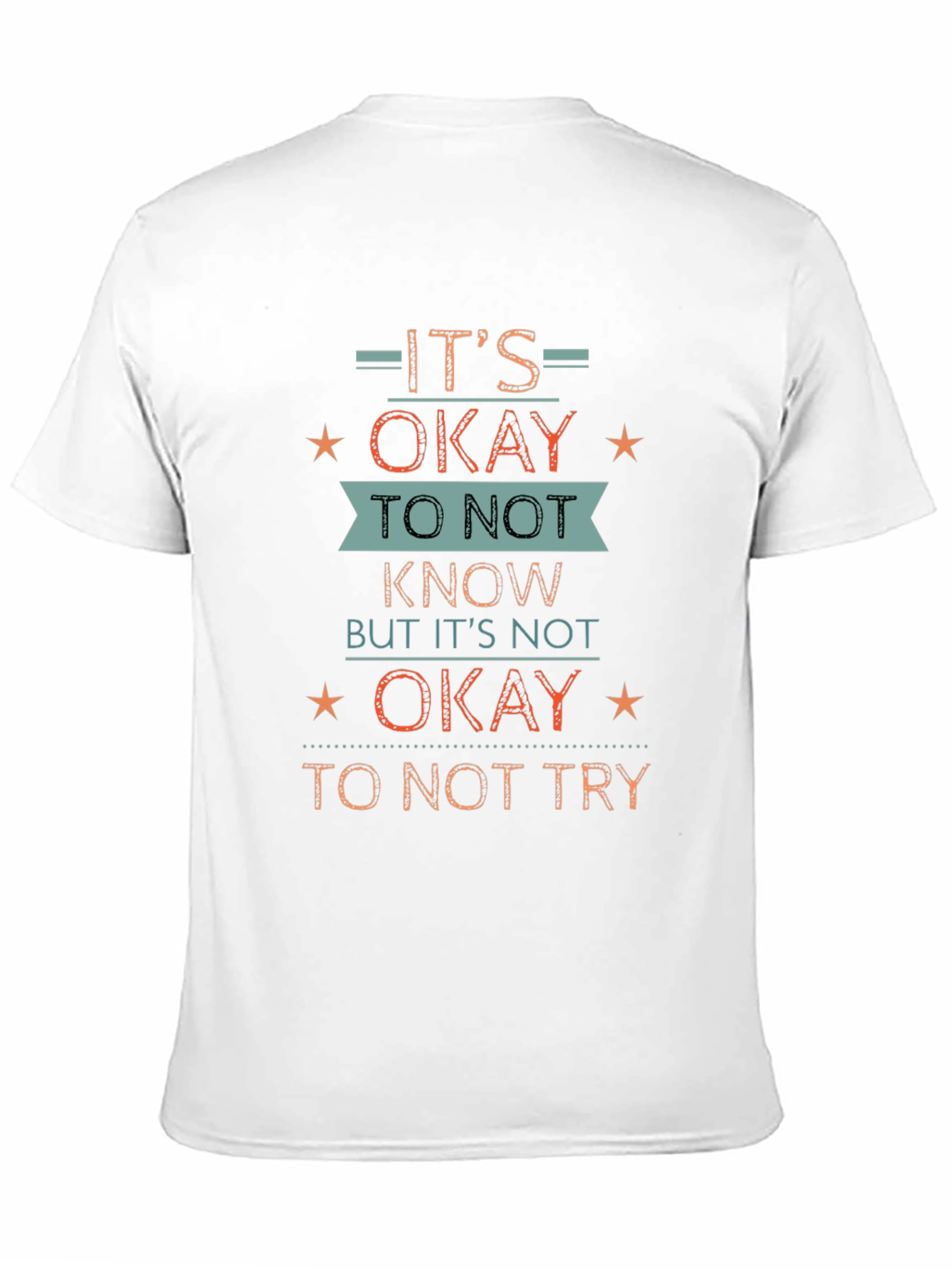 Its Okay To Not Know T-Shirt