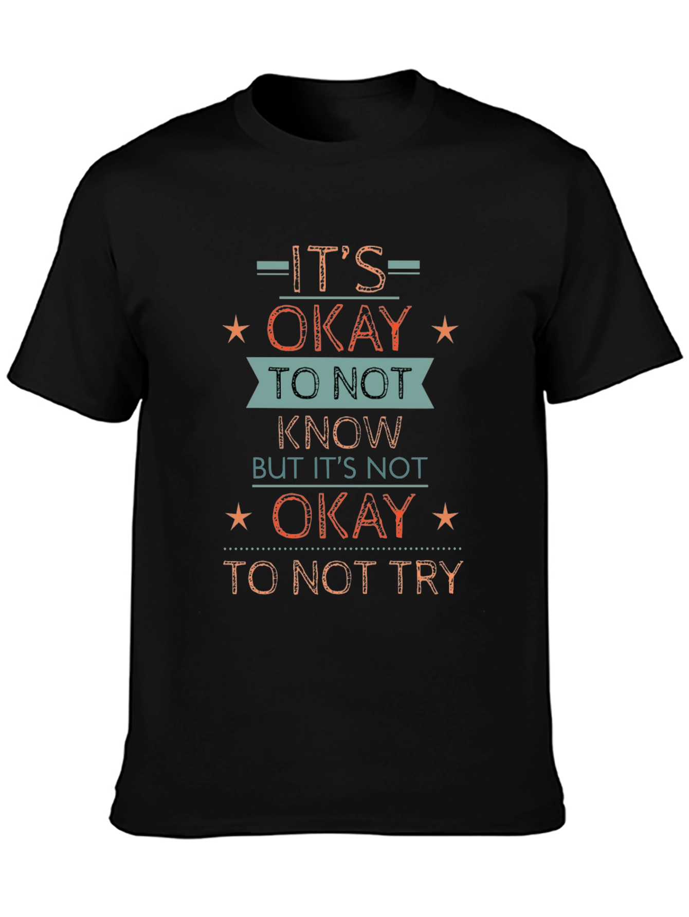 Its Okay To Not Know T-Shirt