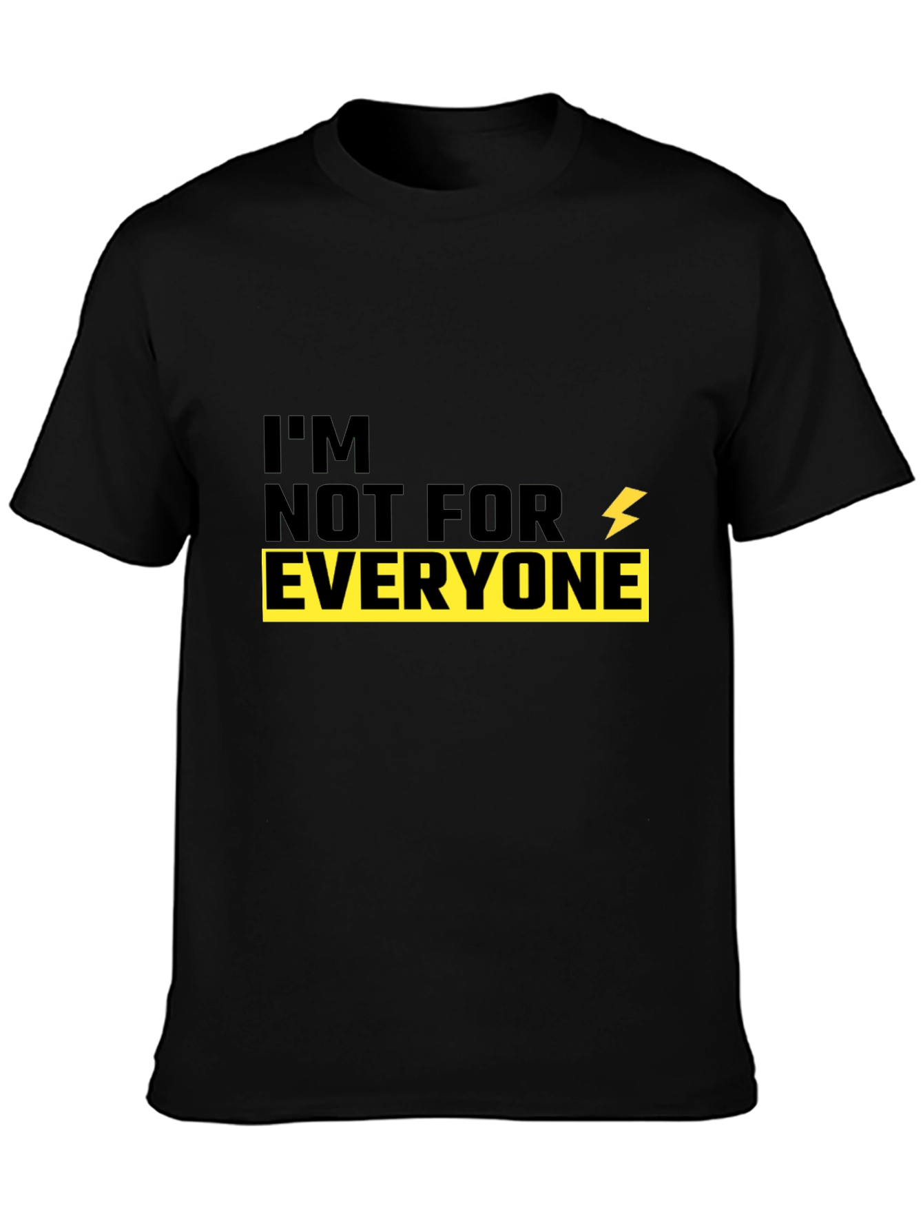 Im Not For Everyone Black Graphic Tee