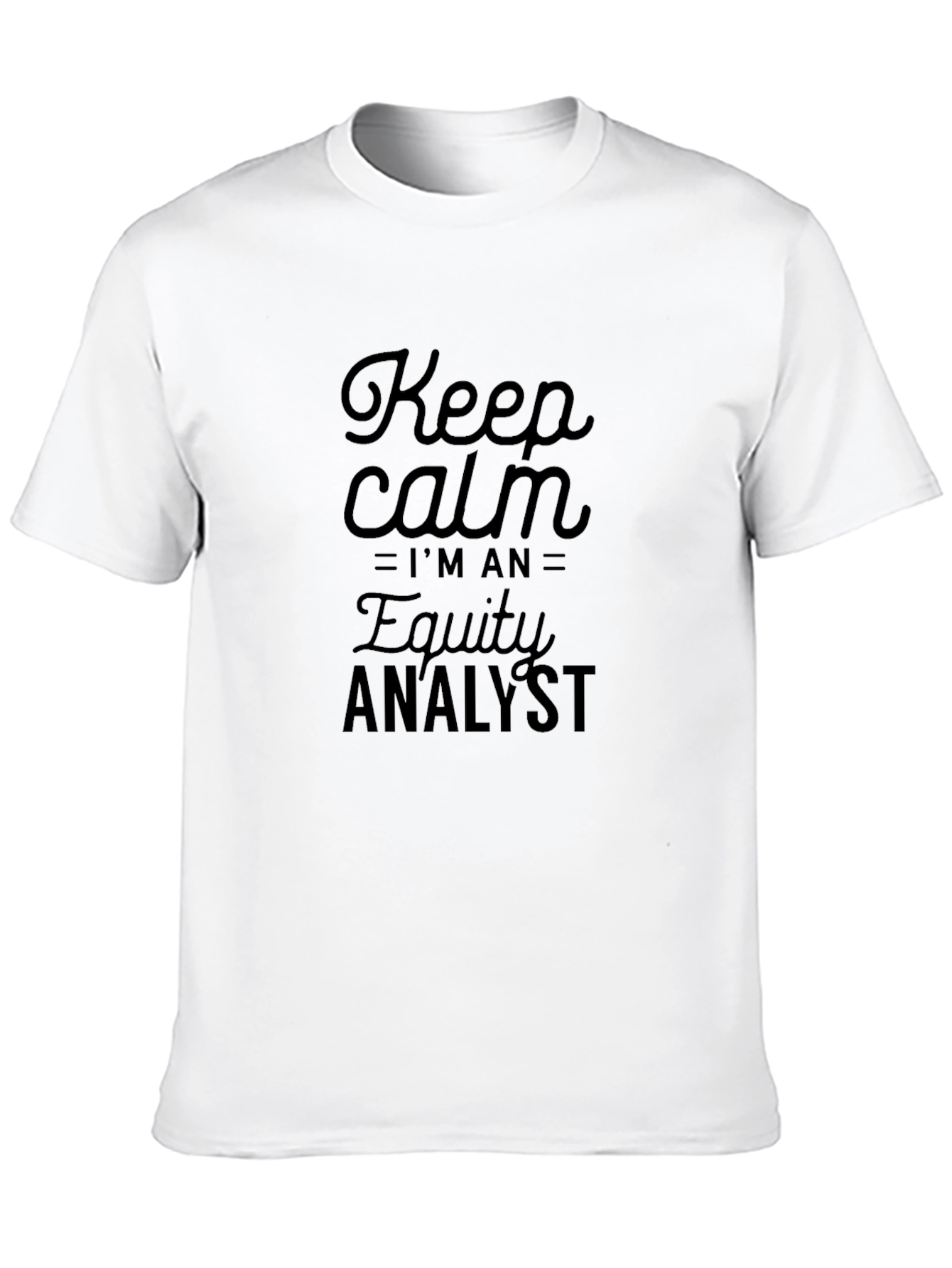 Keep Calm Equity Analyst T-Shirt - Black Graphic Tee