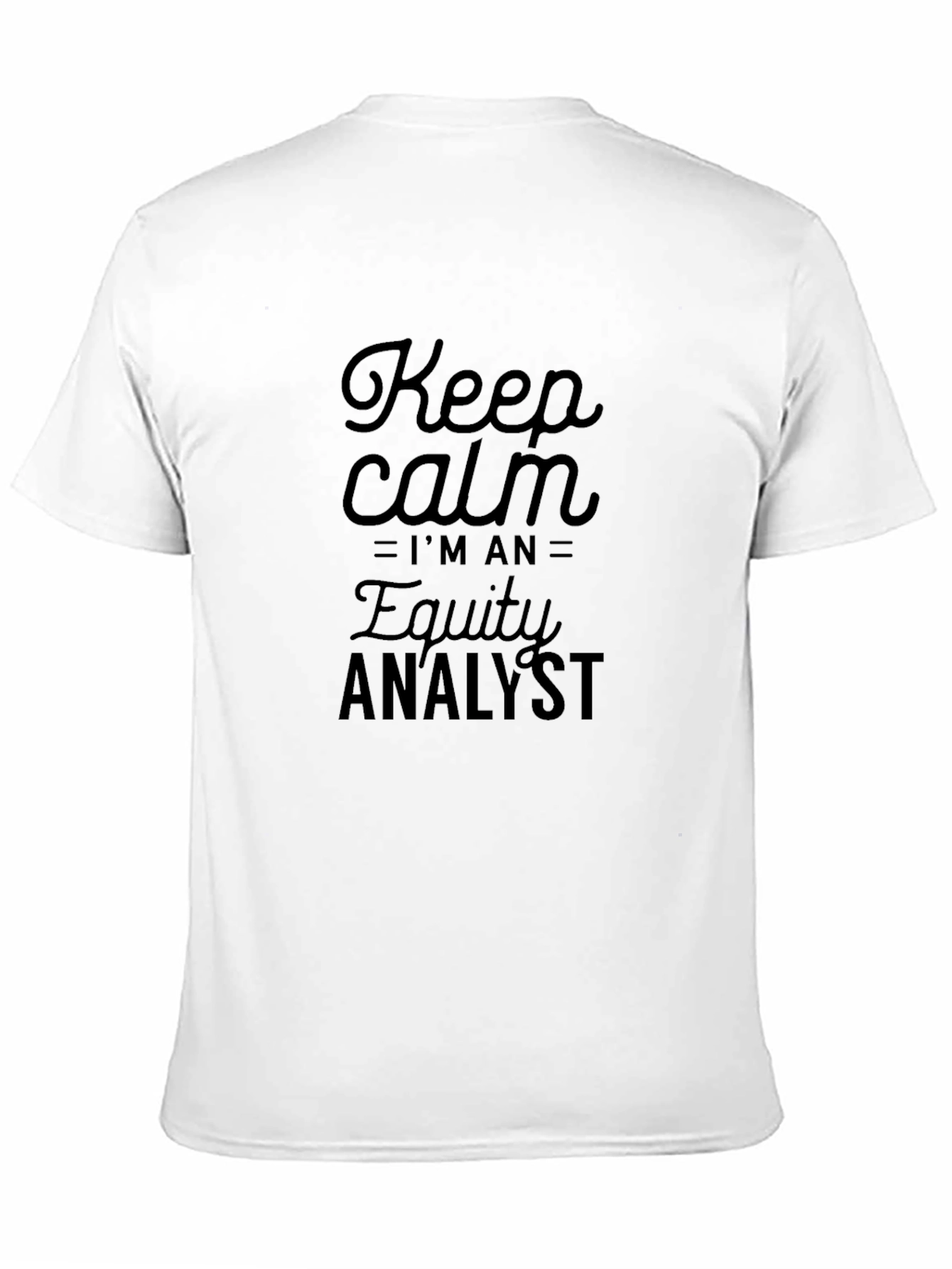 Keep Calm Equity Analyst T-Shirt - Black Graphic Tee
