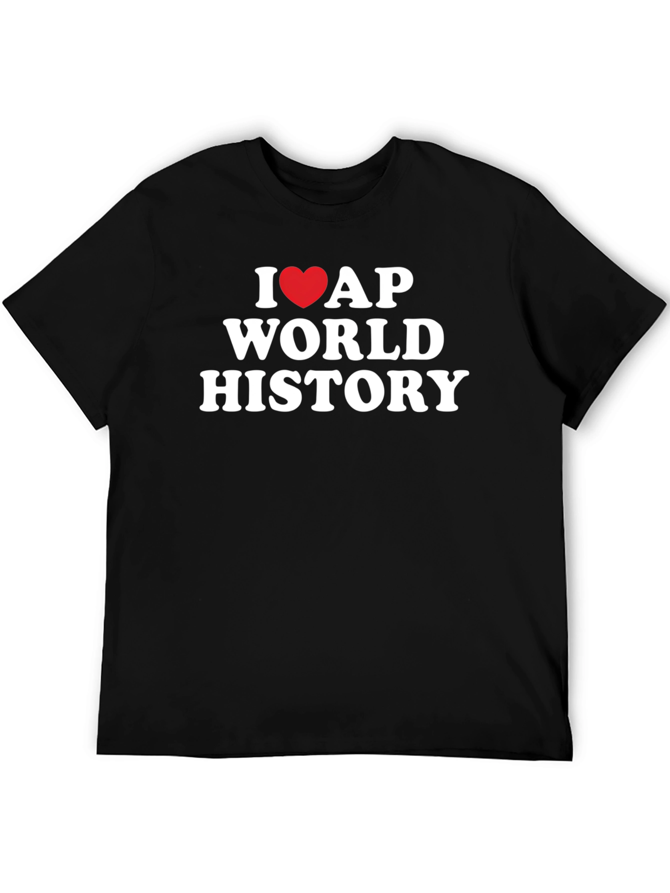 I Love AP World History Black T-Shirt