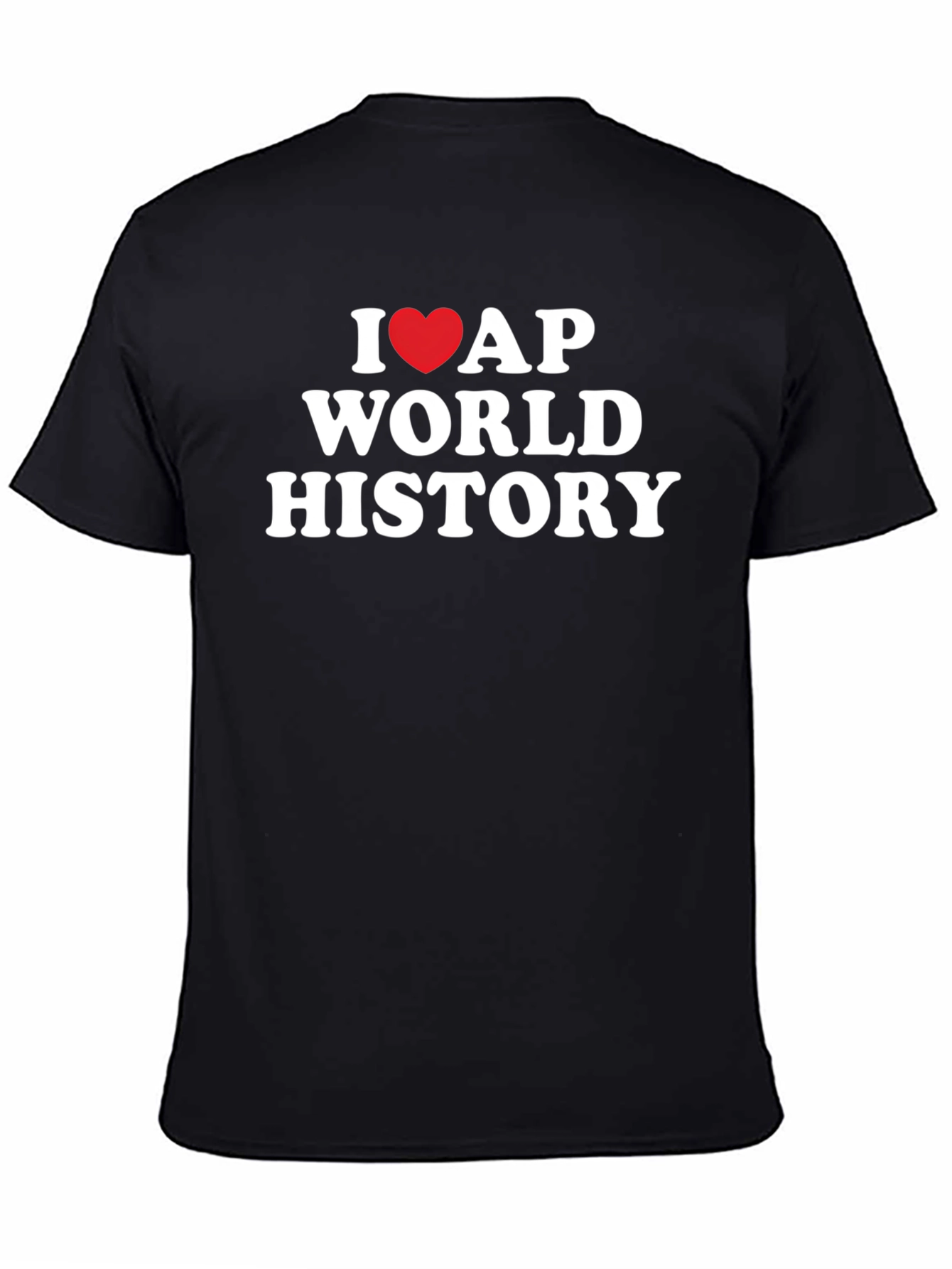 I Love AP World History Black T-Shirt
