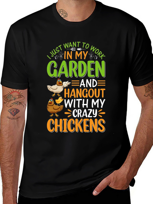 Crazy Chickens Garden T-Shirt - I Just Want to Work in My Garden