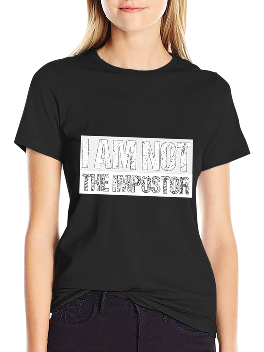I AM NOT THE IMPOSTOR T-Shirt