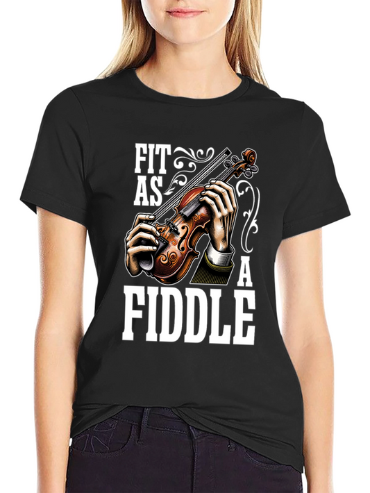 Fit as a Fiddle T-Shirt - Musician Humor Tee