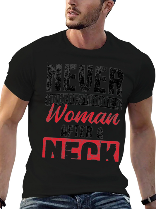 Never Underestimate a Woman After a Neck T-Shirt