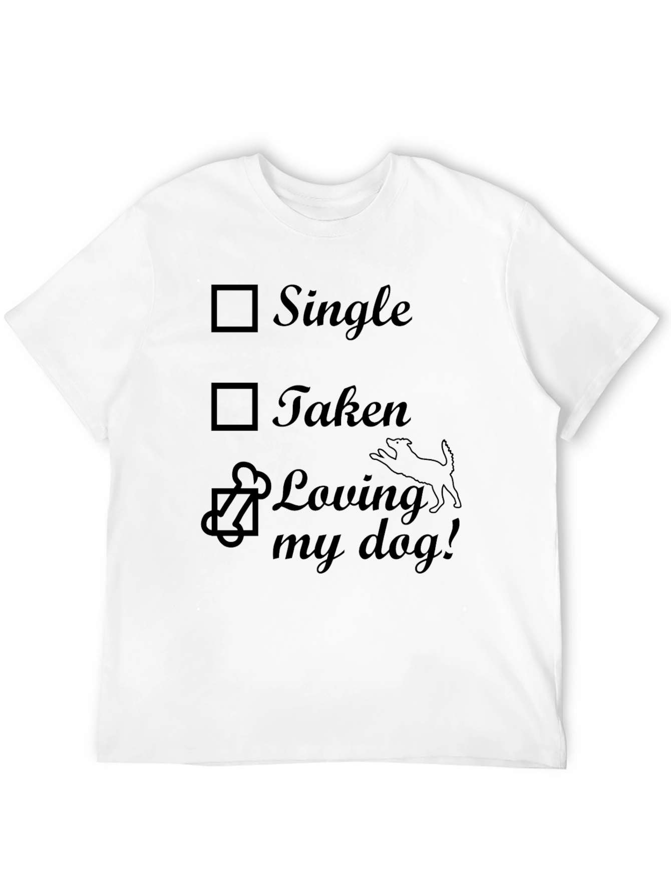Single Taken Loving My Dog T-Shirt