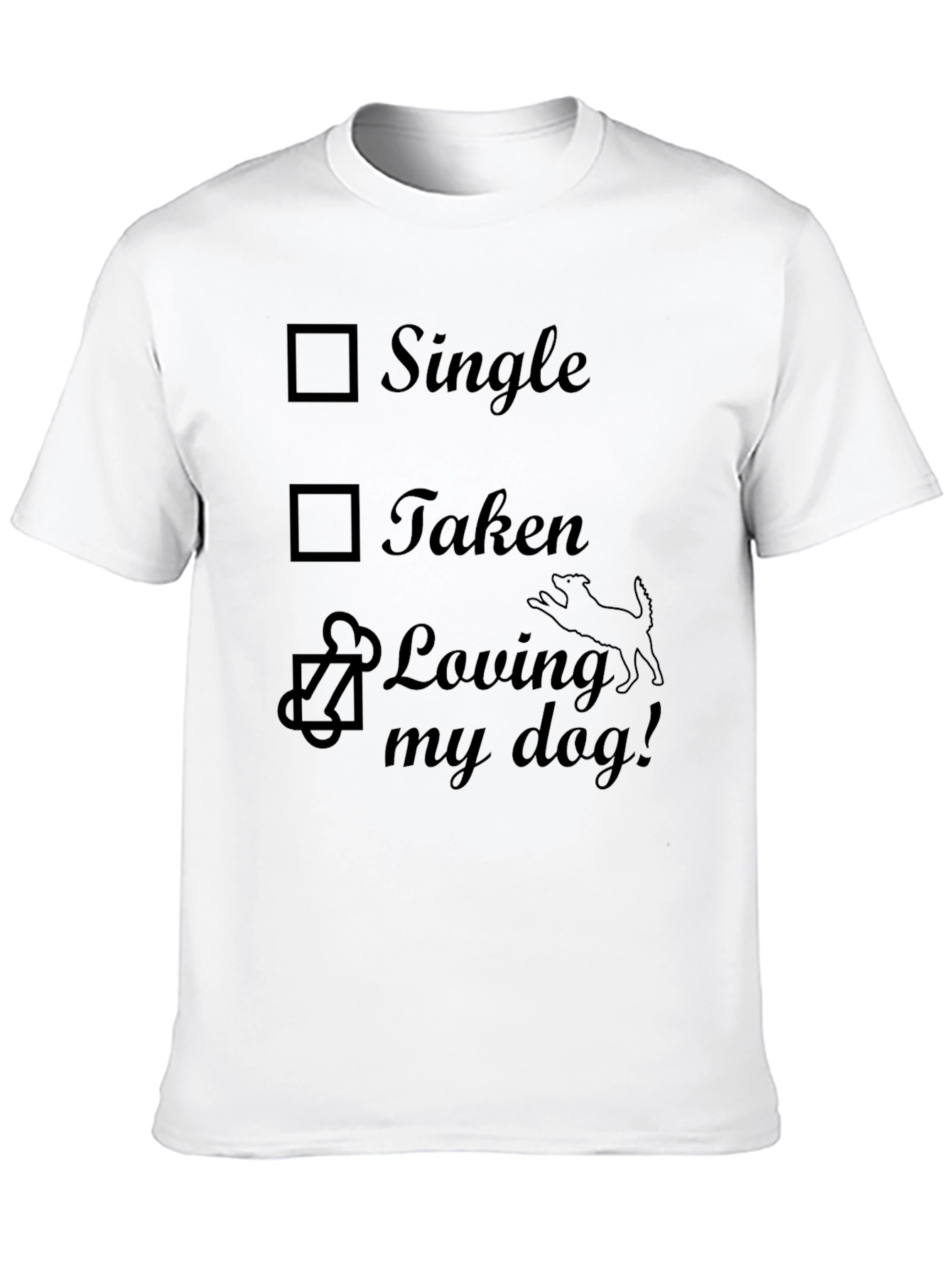 Single Taken Loving My Dog T-Shirt