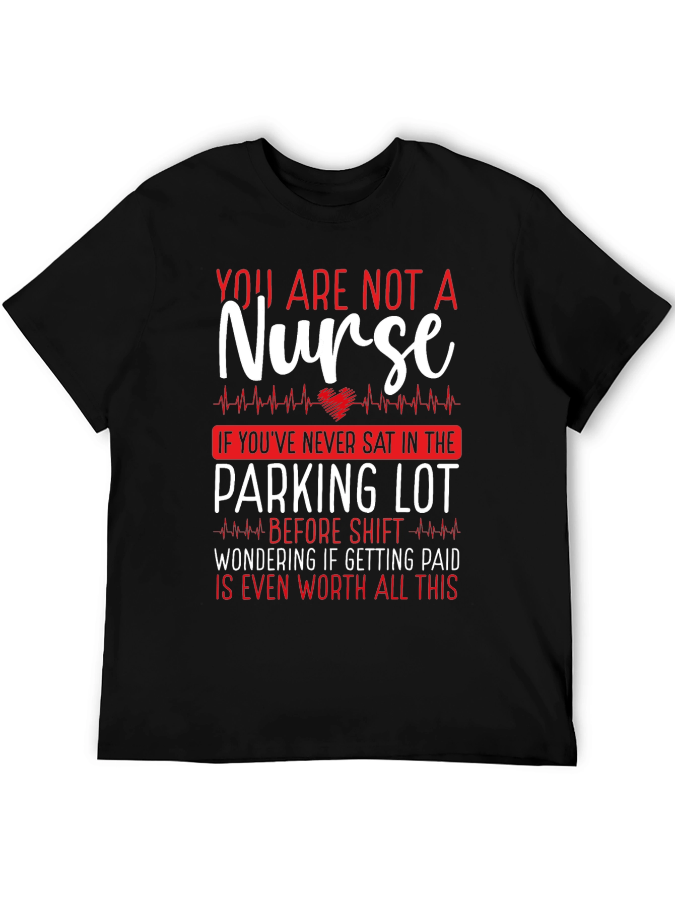 Nurse Parking Lot T-Shirt Funny Nursing Tee