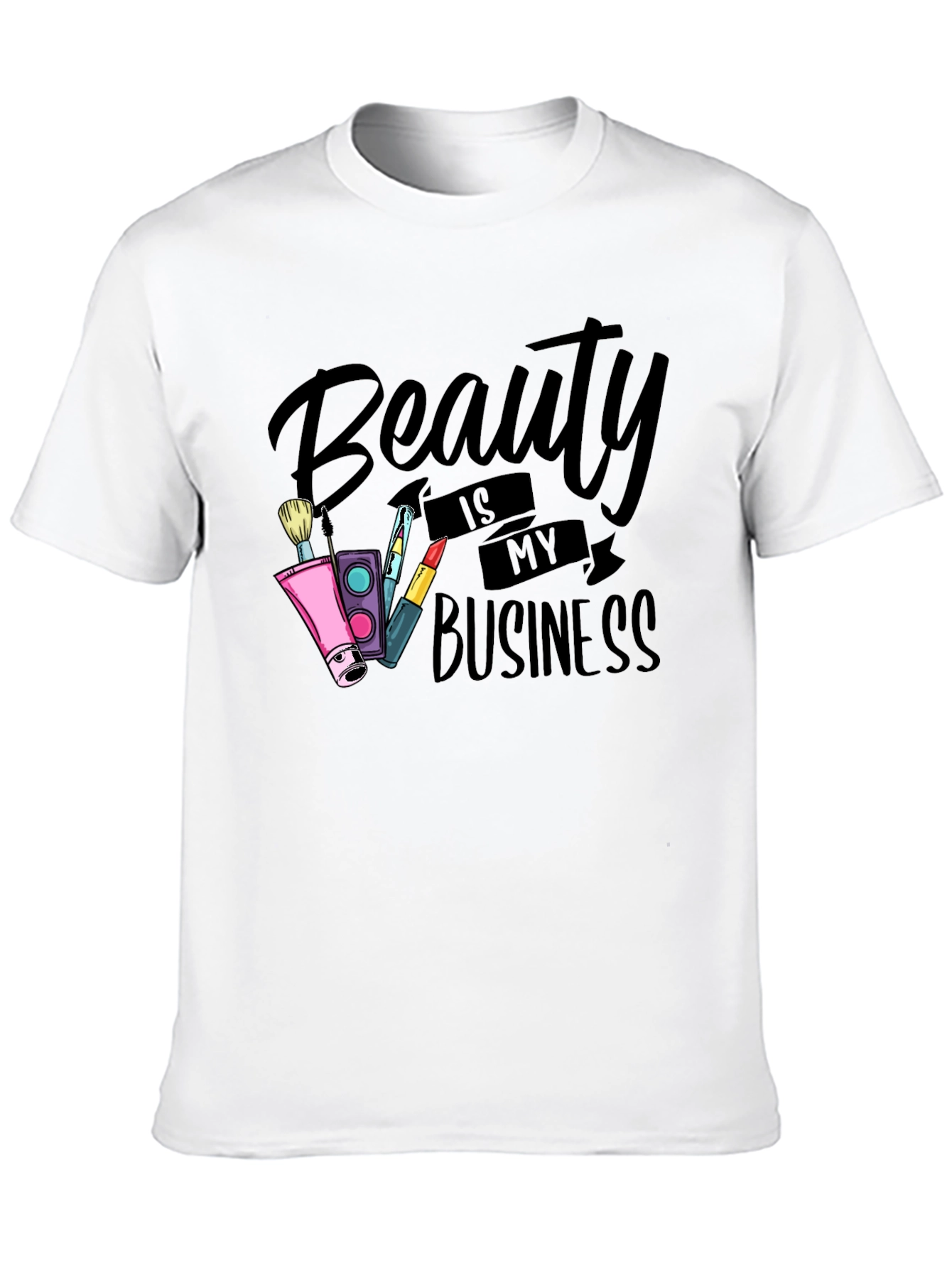 Beauty Is My Business T-Shirt