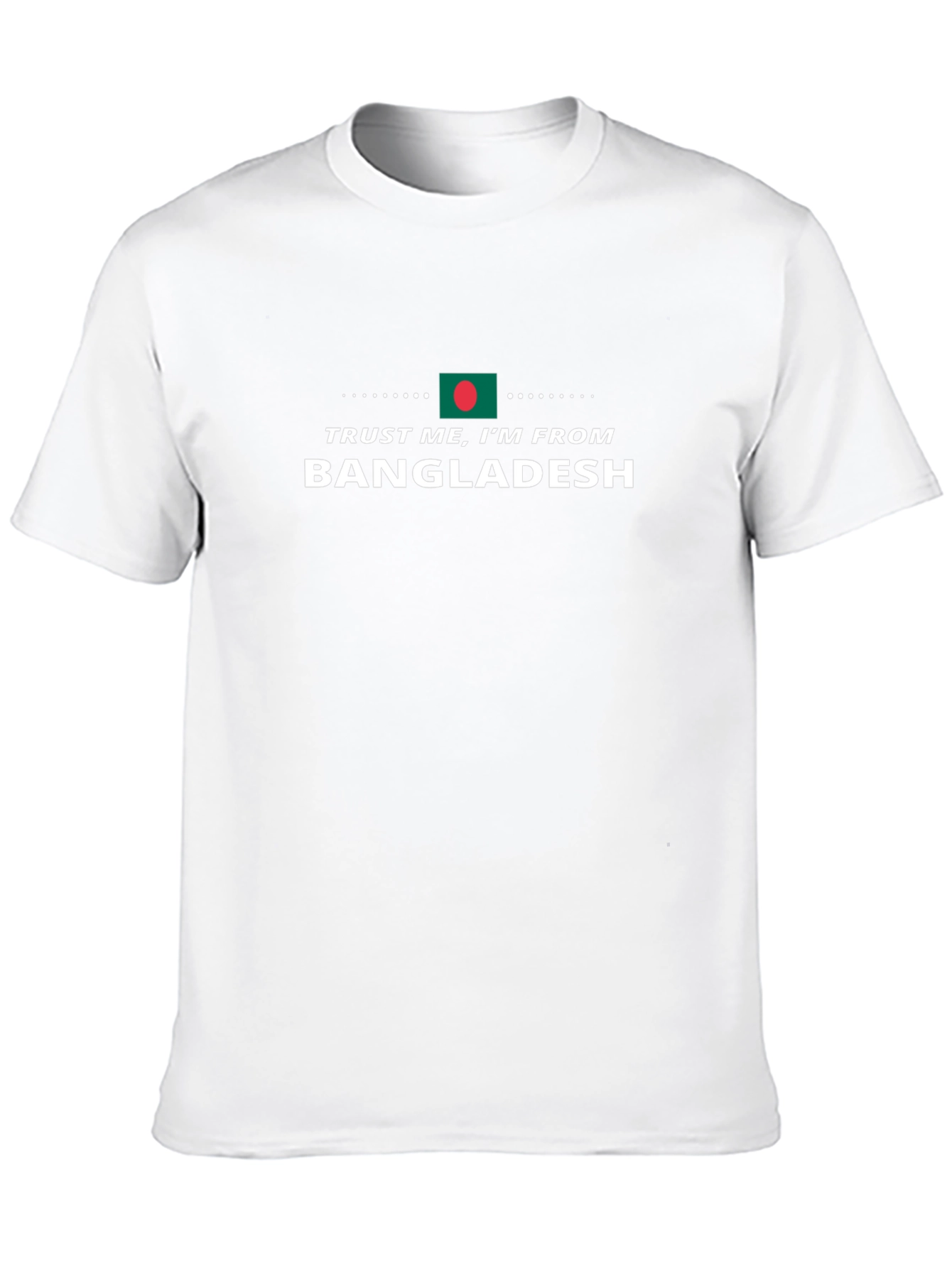 Trust Me Im From Bangladesh T-Shirt
