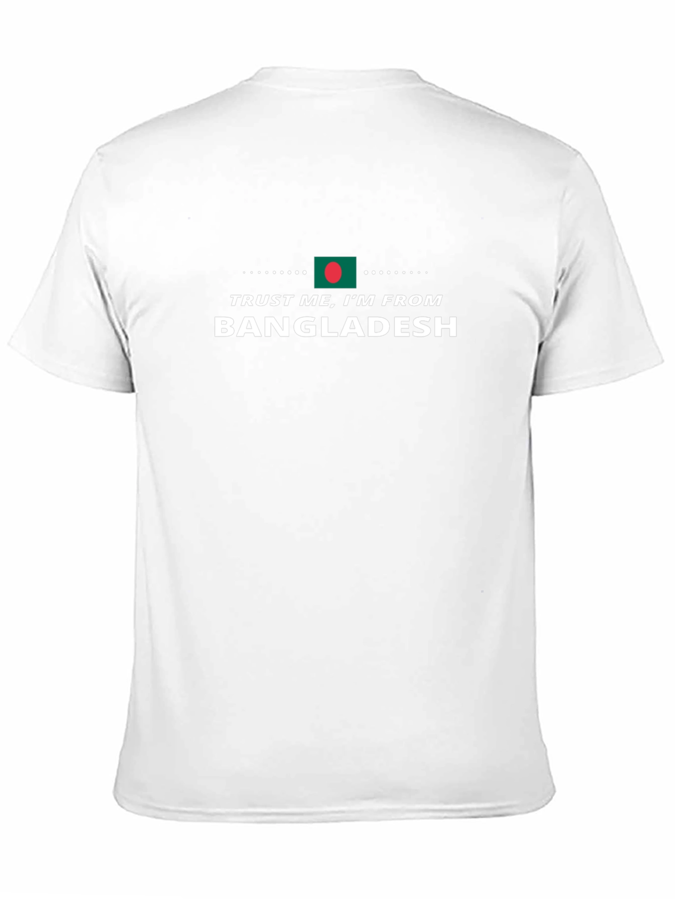 Trust Me Im From Bangladesh T-Shirt