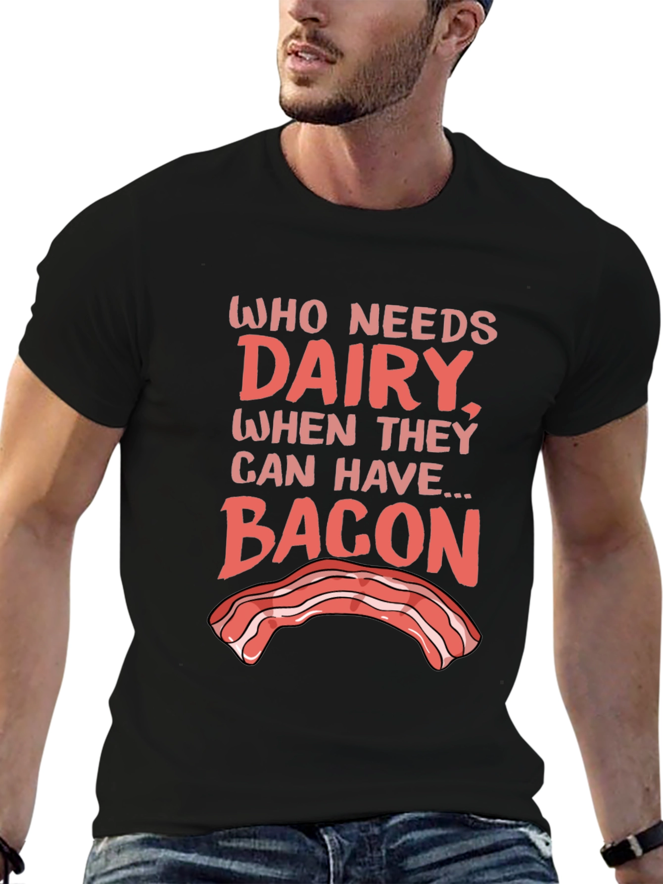 Who Needs Dairy? Bacon T-Shirt - Foodie Humor