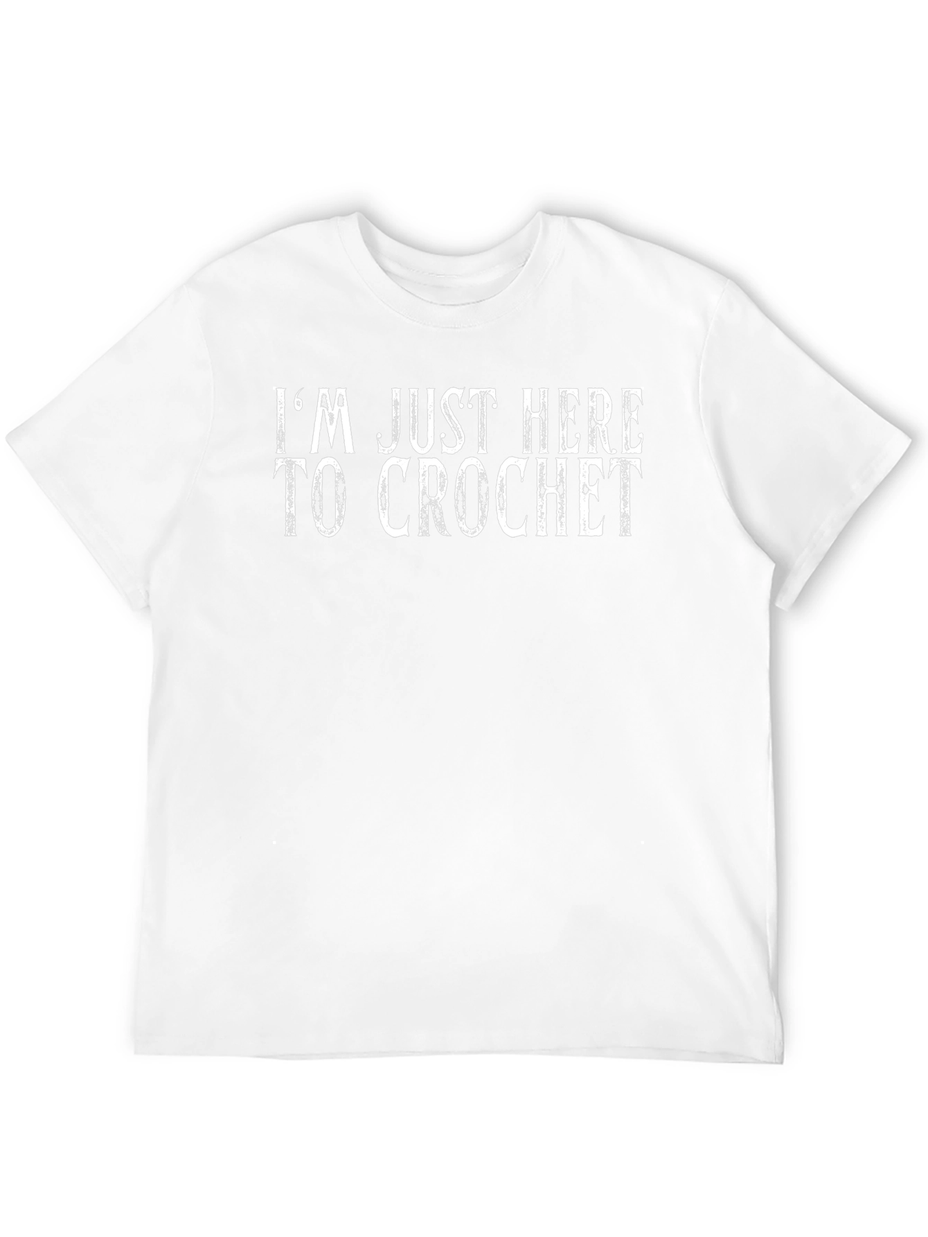 Im Just Here To Crochet T-Shirt