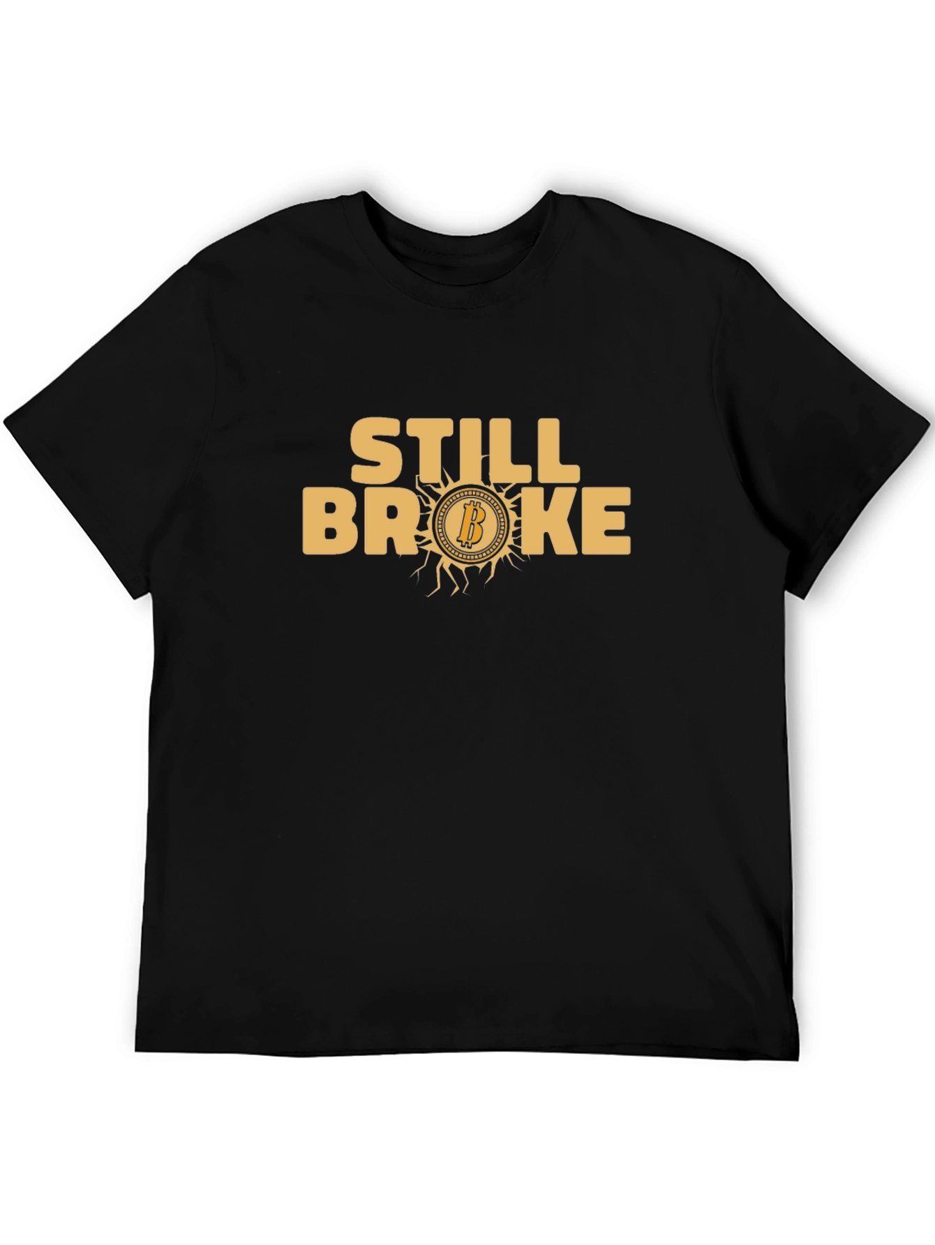 Still Broke Bitcoin T-Shirt