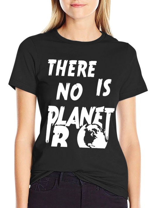 There Is No Planet B T-Shirt