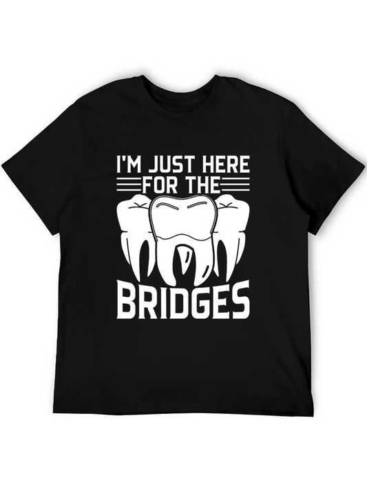 Im Just Here for the Bridges T-Shirt