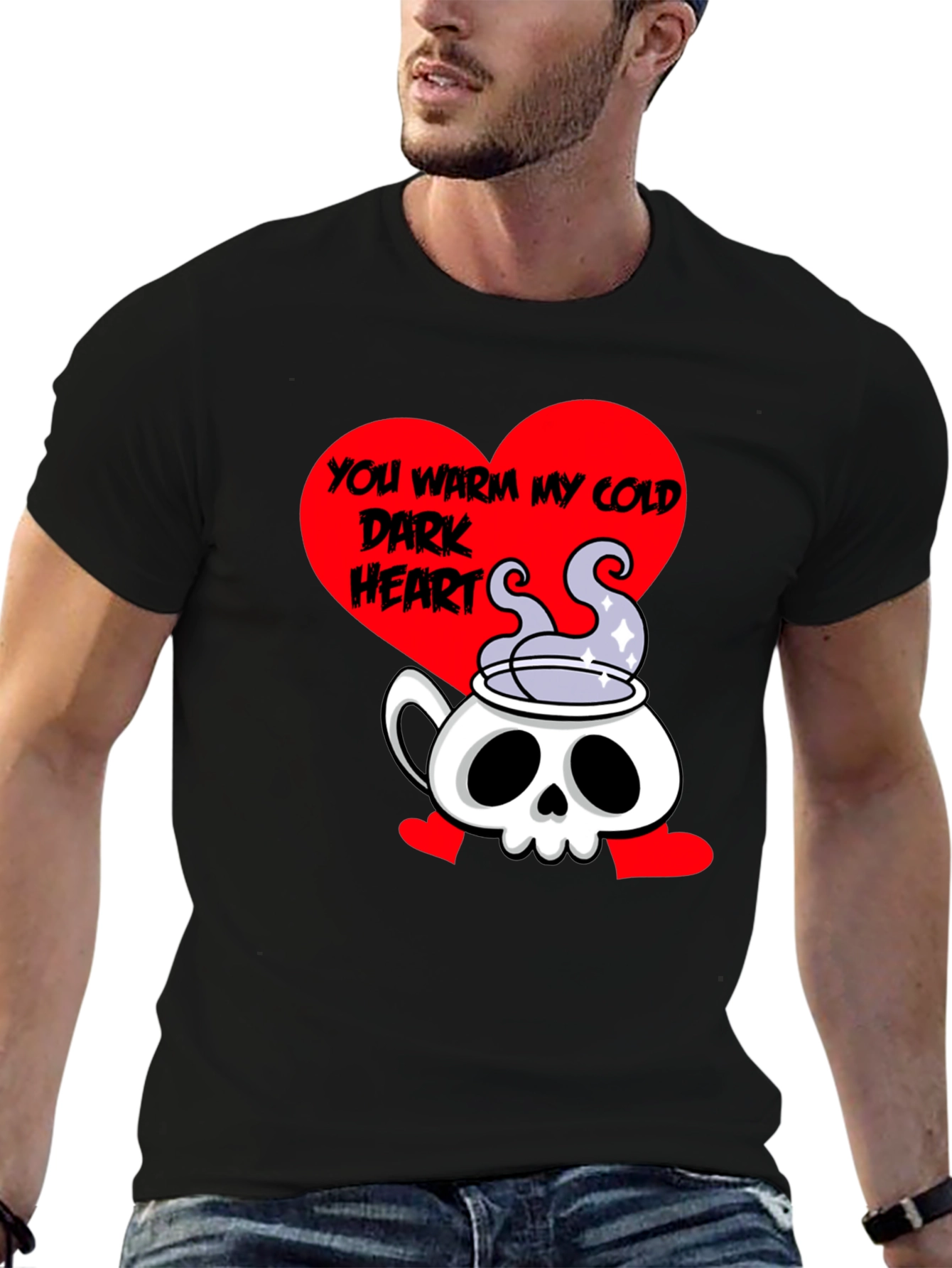 You Warm My Cold Dark Heart Skull Tea T-Shirt