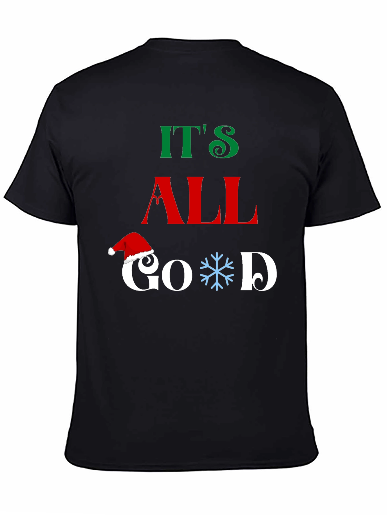 Its All Good Christmas Graphic T-Shirt