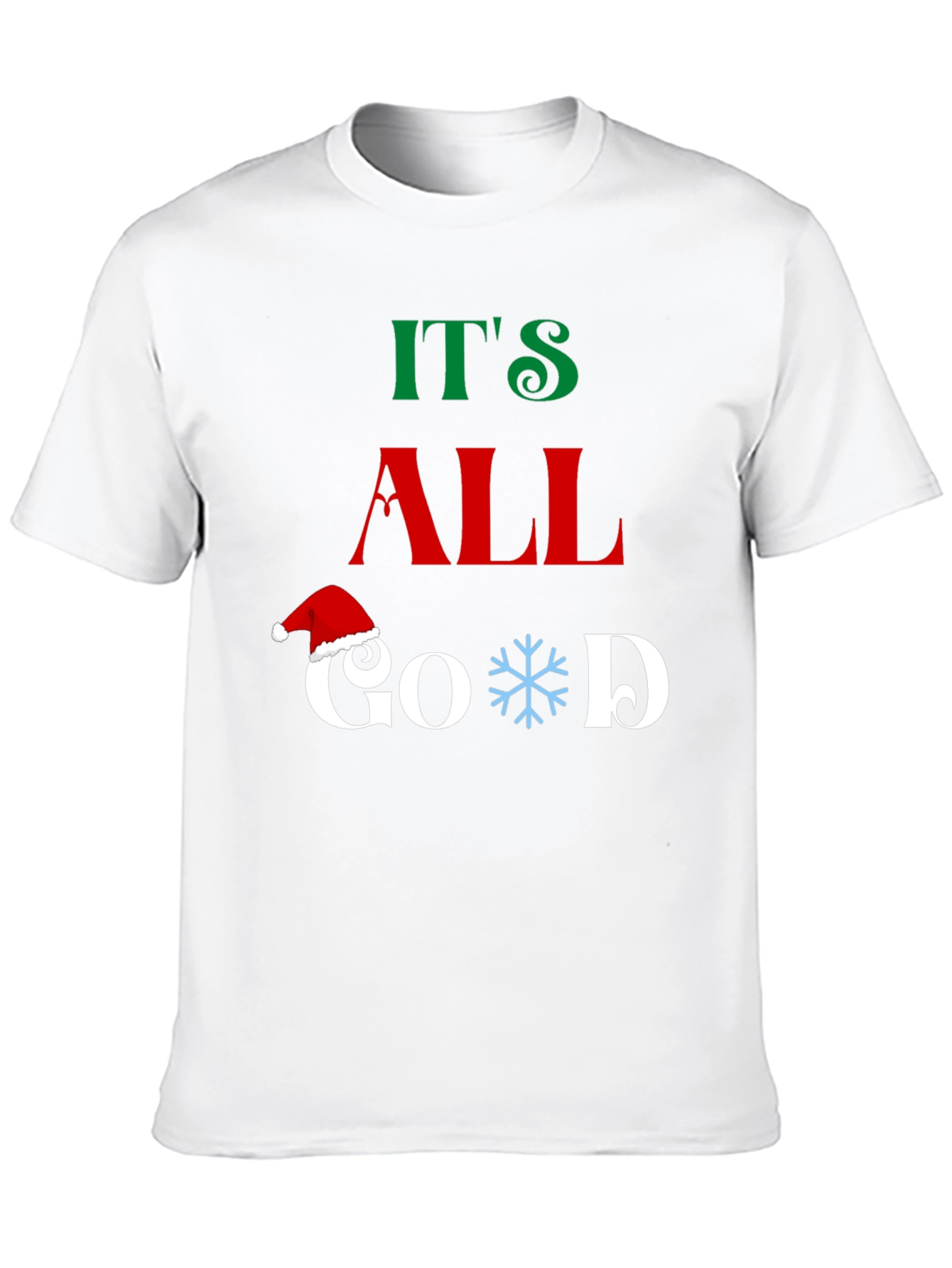 Its All Good Christmas Graphic T-Shirt