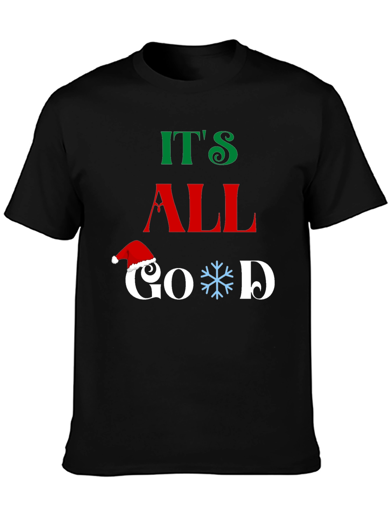Its All Good Christmas Graphic T-Shirt