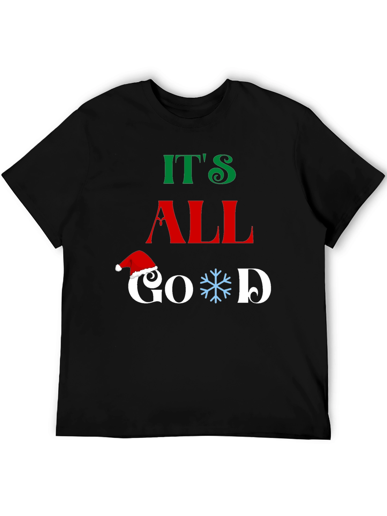 Its All Good Christmas Graphic T-Shirt