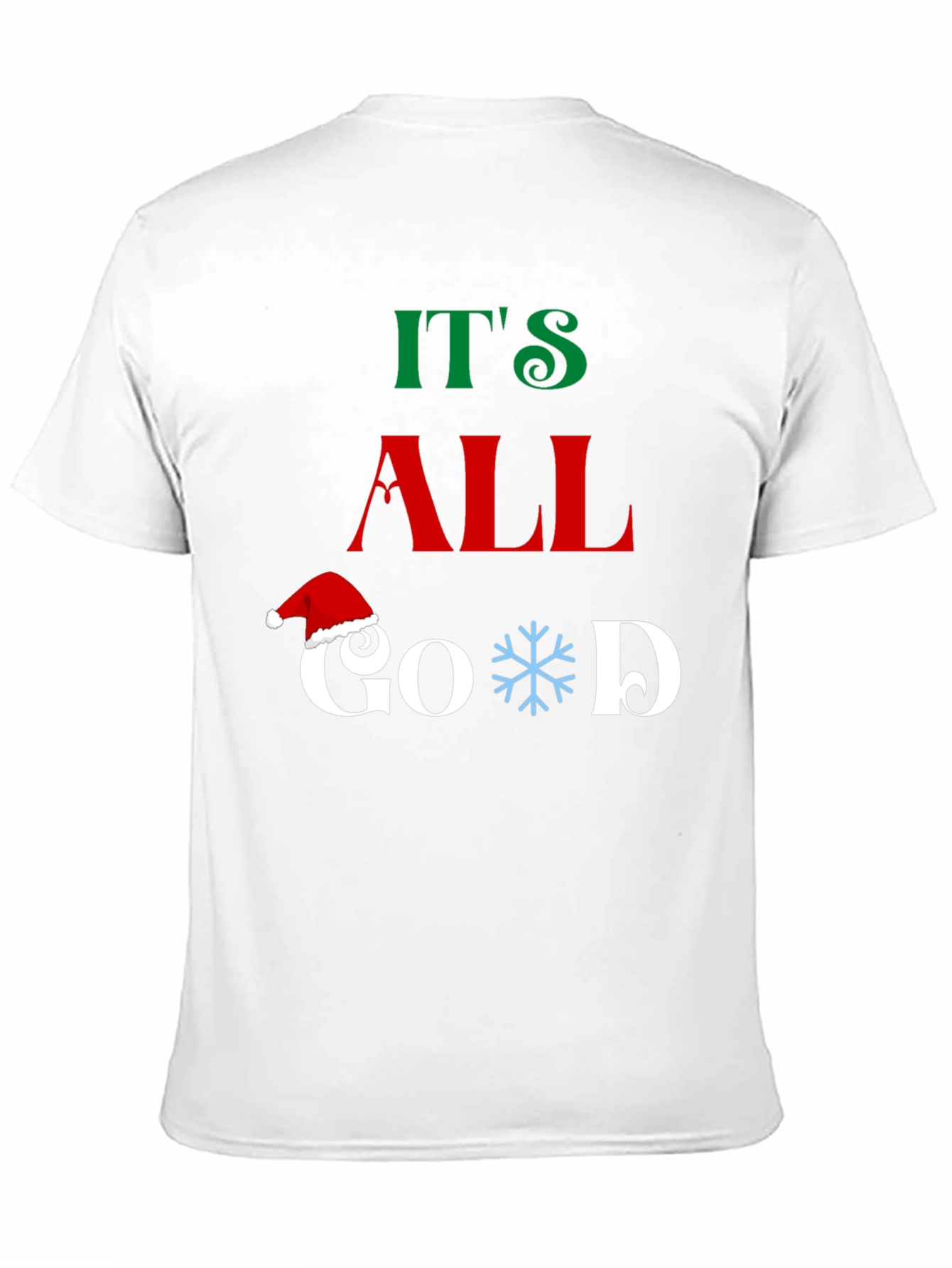 Its All Good Christmas Graphic T-Shirt