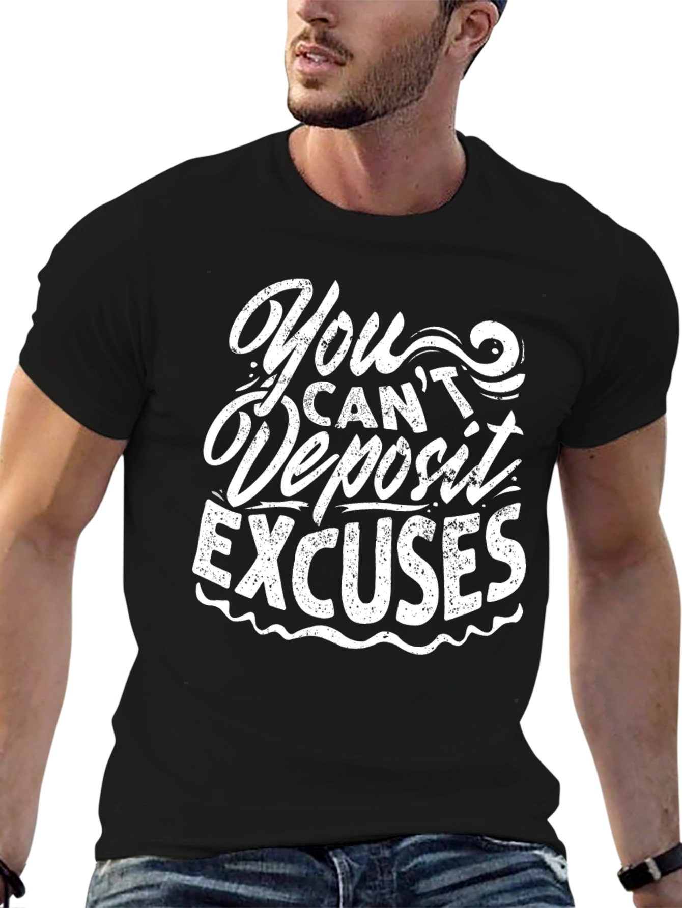Motivational Graphic Tee - You Cant Deposit Excuses
