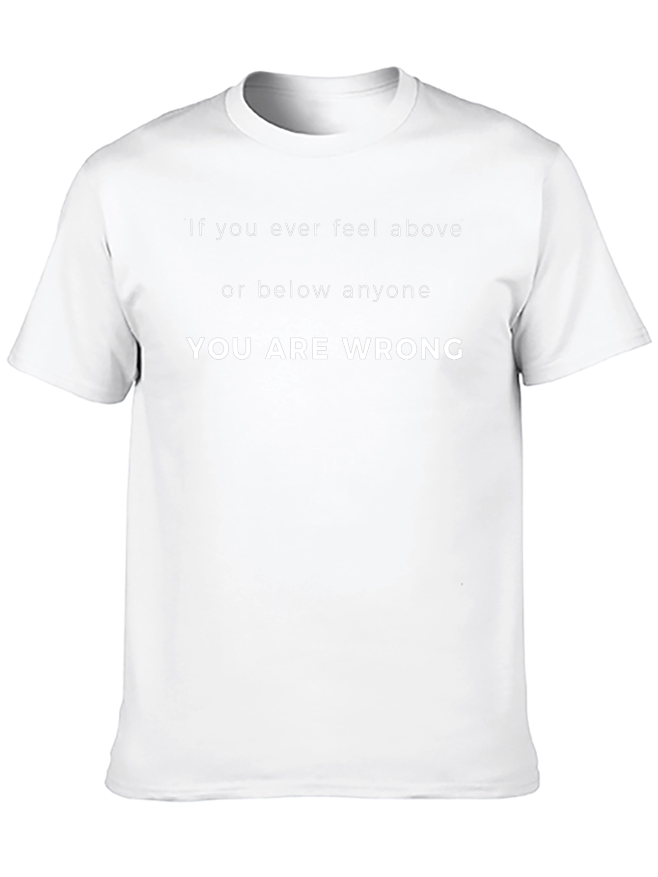 Inspirational Graphic Tee - You Are Wrong