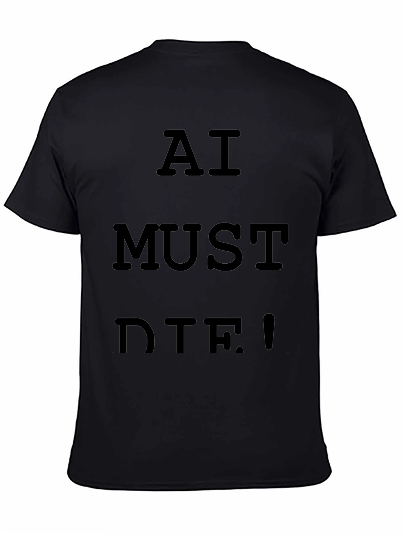 AI Must Die! Statement T-Shirt - Bold Slogan Tee