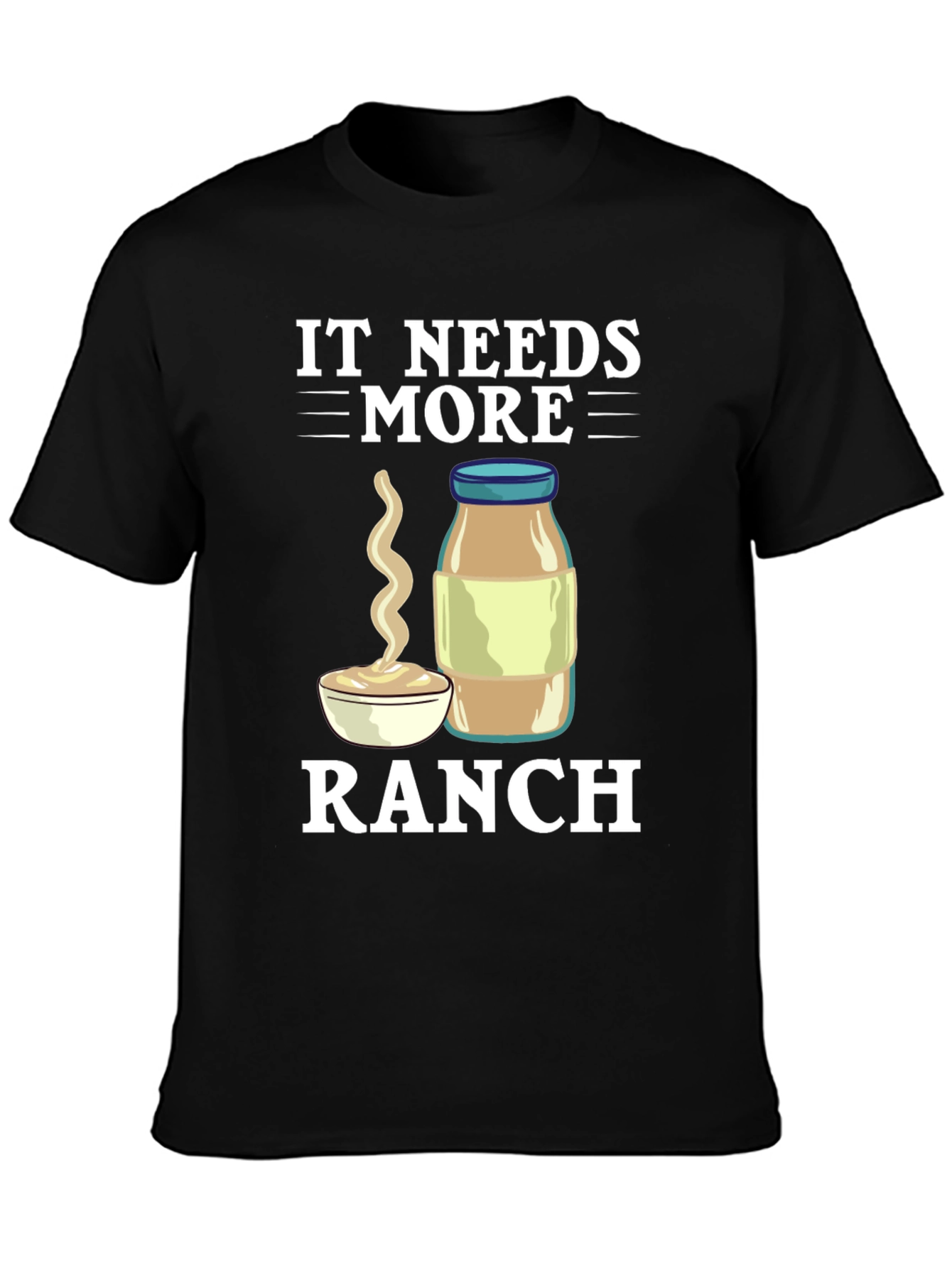 It Needs More Ranch T-Shirt Funny Food Tee