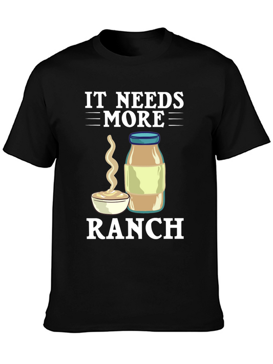 It Needs More Ranch T-Shirt Funny Food Tee